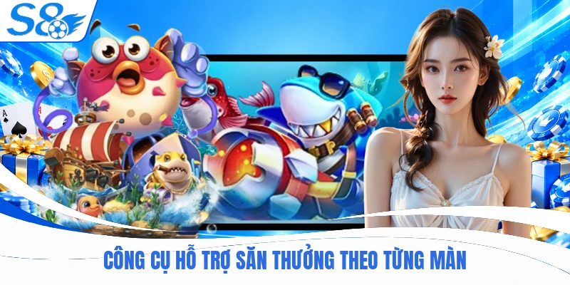 Công cụ hỗ trợ săn thưởng theo từng màn