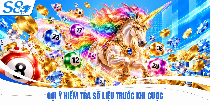 Gợi ý kiểm tra số liệu trước khi cược