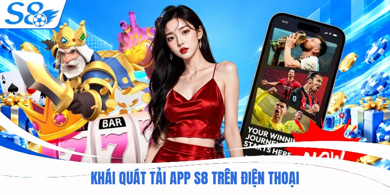 Khái quát tải app S8 trên điện thoại