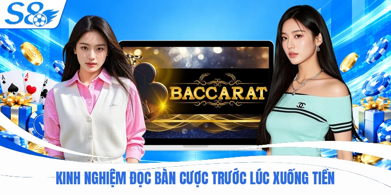 Kinh nghiệm đọc bàn cược trước lúc xuống tiền