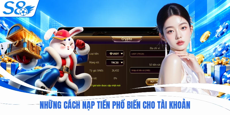 Những cách nạp tiền phổ biến cho tài khoản