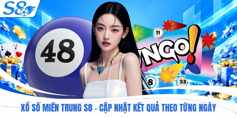 Xổ Số Miền Trung S8 - Cập Nhật Kết Quả Theo Từng Ngày